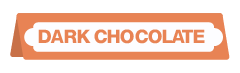 DARK CHOCOLATE
