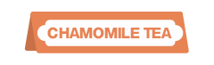 CHAMOMILE TEA
